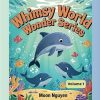 Whimsy World Wonder – Ocean Series: Volume 1: A Fun and Easy Ocean Coloring Book for Toddlers and Preschoolers Ages 3–5