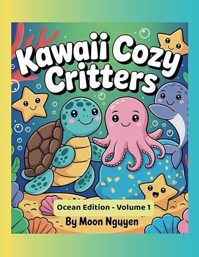 Kawaii Cozy Critters: Ocean Series Volume 1: Cute Ocean Animals Coloring Book for Kids Ages 3–5 | Fun and Easy Sea Life Coloring Book for Toddlers and ... Skills | Perfect Gift for Boys and Girls